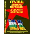Central African Republic Country Study Guide (World by Ibp Usa and USA International Business Publications