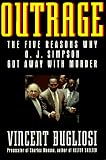 Outrage: The Five Reasons Why O.J. Simpson Got Away With Murder