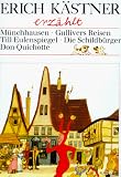 Erich K�stner erz�hlt: Till Eulenspiegel, M�nchhausen, Don Quichotte, Die Schildb�rger, Gullivers Reisen - Erich K�stner