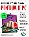 Build Your Own Pentium II PC