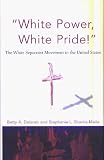 "White Power, White Pride!" : The White Separatist  Movement In The United States