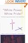 "White Power, White Pride": The White Separatist Movement in the United States (Social Movements Past and Present Series)