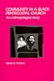 Community in a Black Pentecostal Church: An Anthropological Study