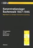 Konzentrationslager Buchenwald 1937-1945 - Begleitband zur st&auml;ndigen historischen Ausstellung - 