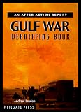 Gulf War Debriefing Book: An After Action Report