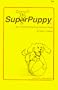 SuperPuppy:How to Raise the Best Dog You'll Ever Have!