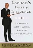 Laphams Rules of Influence: A Careerists Guide to Success, Status, and Self-Congratulation