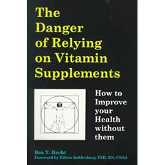 The Danger of Relying on Vitamin Supplements: How to Improve your Health without them