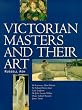 Victorian Masters and Their Art