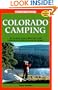 Colorado Camping: The Complete Guide to More Than 30,000 Campsites for Tenters, Rvers, and Car Campers (Moon Colorado Camping)