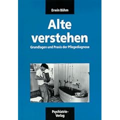 Alte verstehen: Grundlagen und Praxis der Pflegediagnose