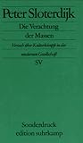 Edition Suhrkamp, Die Verachtung der Massen: Versuch �ber Kulturk�mpfe in der modernen Gesellschaft - Peter Sloterdijk