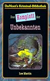 Das Komplott der Unbekannten. - Lee Martin
