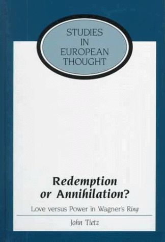 Redemption or Annihilation?: Love versus Power in Wagners Ring