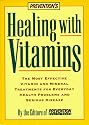 Prevention's Healing with Vitamins: The Most Effective Vitamin and Mineral Treatments for Everyday Health Problems and Serious Disease