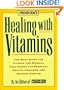 Prevention's Healing With Vitamins : The Most Effective Vitamin and Mineral Treatments for Everyday Health Problems and Serious Disease