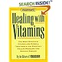 Prevention's Healing With Vitamins : The Most Effective Vitamin and Mineral Treatments for Everyday Health Problems and Serious Disease