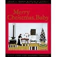 Merry Christmas, Baby: A Christmas and Kwanzaa Treasury by Paula L. Woods and Felix H. Liddell