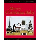 Merry Christmas, Baby: A Christmas and Kwanzaa Treasury by Paula L. Woods and Felix H. Liddell