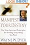 Manifest Your Destiny: Nine Spiritual Principles for Getting Everything You Want, The