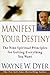 Book Manifest Your Destiny: Nine Spiritual Principles for Getting Everything You Want, The