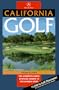 California Golf: Complete Guide to Every Course in the Golden State (8th ed)