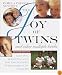 The Joy of Twins and Other Multiple Births: Having, Raising, and Loving Babies Who Arrive in Groups
