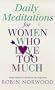 Daily Meditations For Women Who Love Too Much