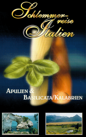 Schlemmerreise Italien 4 - Apulien & Basilcata
