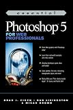 Essential Photoshop 5 for Web Professionals (Essential Series for Web Professionals)