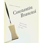 Constantin Brancusi: Shifting the Bases of Art (Yale Publications in the History of Art) by Ms. Anna C. Chave