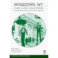 Windows NT Client/Server: Windows Terminal Server and Citrix Metaframe (Windows NT Network Architecture & Developer)