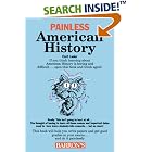 Click here to buy Painless American History (Barron's Painless Series) by Curt Lader.