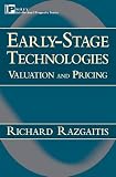 Early-Stage Technologies: Valuation and Pricing (Intellectual Property-General, Law, Accounting and Finance, Management, Licensing, Special Topics)