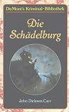 Die Sch&auml;delburg. - John Dickson Carr