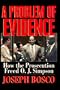 A Problem of Evidence: How the Prosecution Freed O.J. Simpson