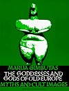 Goddesses and Gods of Old Europe, 6500-3500 B.C.