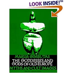 The Goddesses and Gods of Old Europe: Myths and Cult Images, New and Updated Edition