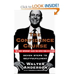 The Confidence Course: Seven Steps to Self-Fulfillment
