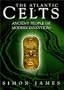 The Atlantic Celts: Ancient People Or Modern Invention?