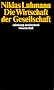 Die Wirtschaft der Gesellschaft (suhrkamp taschenbuch wissenschaft)