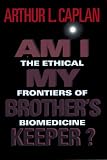 If I Were A Rich Man Could I Buy A Pancreas? : And Other Essays On The Ethics Of Health Care