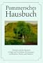 Pommersches Hausbuch: Pommern und die Neumark in Sagen und Geschichten, Erinnerungen und Berichten, Briefen und Gedichten (German Edition)