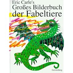 Eric Carle's Gro�es Bilderbuch der Fabeltiere