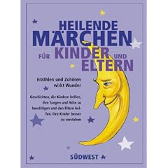 Heilende M�rchen f�r Kinder und Eltern