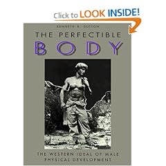 The Perfectible Body: The Western Ideal of Male Physical Development
