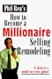How to Become a Millionaire Selling Remodeling: I Did It--And So Can You
