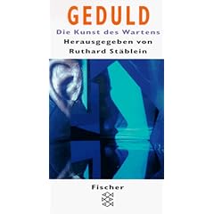 Geduld. Die Kunst des Wartens.