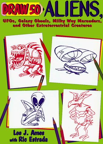 Draw 50 Aliens: The Step-by-Step Way to Draw UFOs, Galaxy Ghouls, Milky Way Marauders, and Other Extraterrestrial Creatures