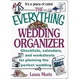 The Everything Wedding Organizer; Checklists, calendars, and worksheets for planning the perfect wedding